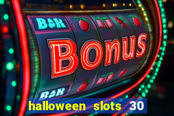 halloween slots 30 linhas multi jogos